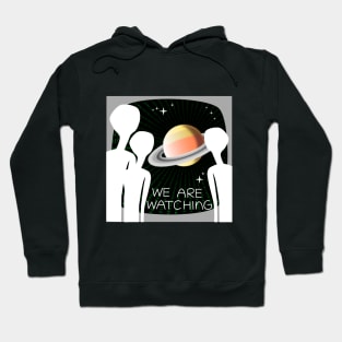 We Are Watching Saturn Hoodie